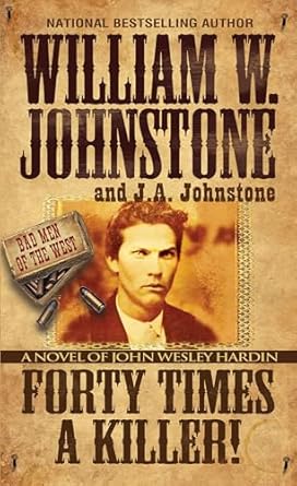 Forty Times a Killer: A Novel of John Wesley Hardin