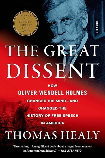 The Great Dissent: How Oliver Wendell Holmes Changed His Mind--and Changed the History of Free Speech in America