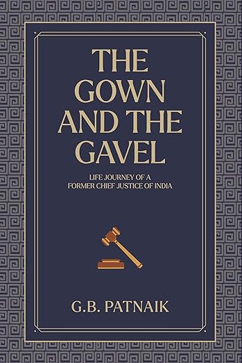 The Gown and the Gavel: Life Journey of a Former Chief Justice of India