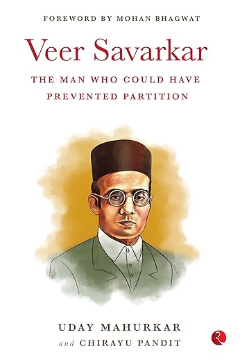 Veer Savarkar : The Man Who Could Have Prevented Partition