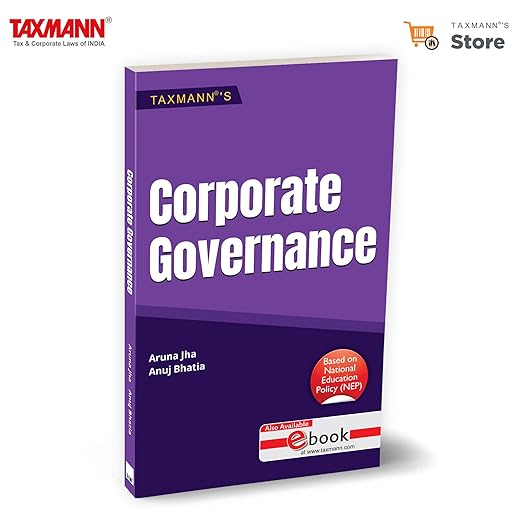 Taxmann's Corporate Governance – Authentic Textbook Exploring Corporate Governance Principles | Frameworks | Real-World Failures Across Indian and Global Settings for B.Com. – UGCF | NEP