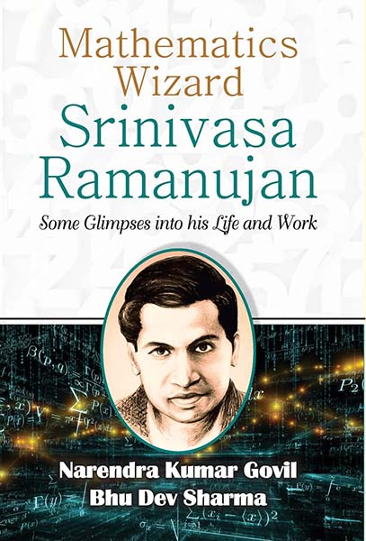 Mathematics Wizard Srinivasa Ramanujan (Power of Mathematical Numbers)