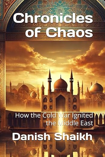 Chronicles of Chaos: How the Cold War Ignited the Middle East