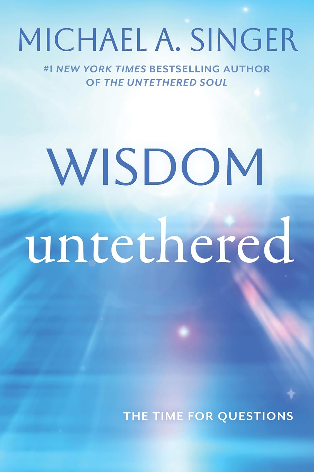 Wisdom Untethered: The Time for Questions
