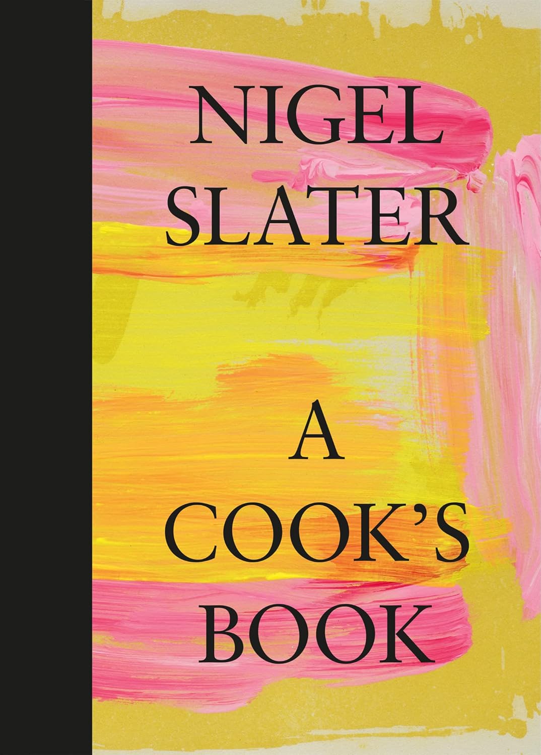 A Cook’s Book: The Essential Nigel Slater with over 200 recipes