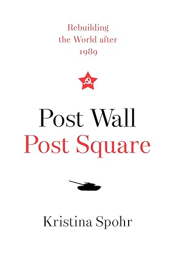 Post Wall, Post Square: Rebuilding the World after 1989