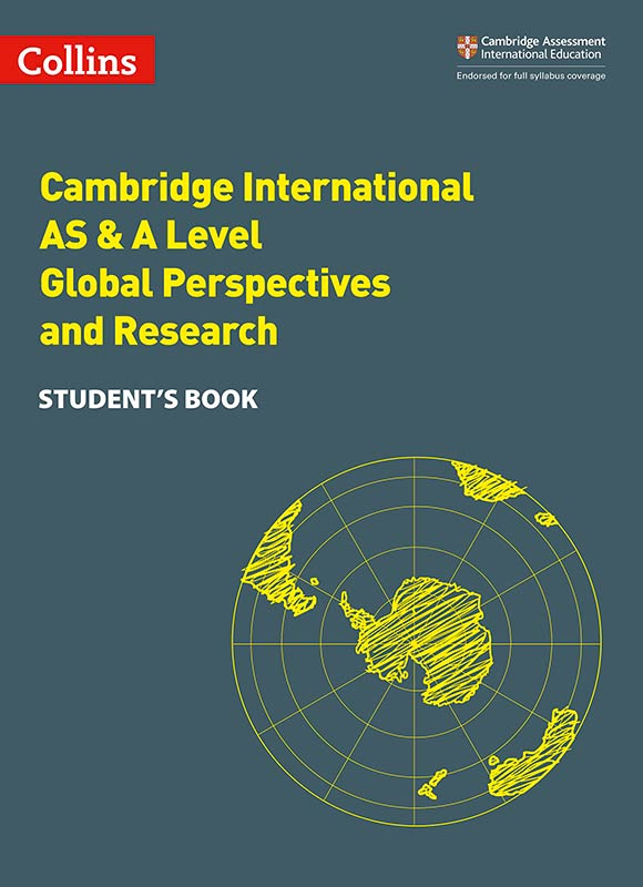 Cambridge International AS & A Level Global Perspectives and Research Student's Book: Global Perspectives Student's Book (Collins Cambridge International AS & A Level)