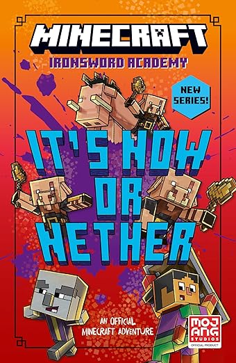 Minecraft: It’s Now or Nether: Book 2 in the next official illustrated Minecraft children’s gaming fiction series, new for 2025 – perfect for kids aged 6, 7, 8 & 9!