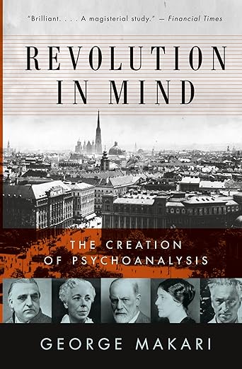 Revolution in Mind: The Creation of Psychoanalysis