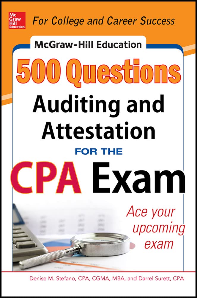 McGraw-Hill Education 500 Auditing and Attestation Questions for the CPA Exam (TEST PREP)