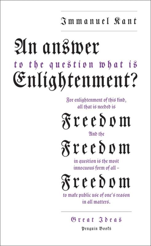 An Answer to the Question : 'What is Enlightenment?' (Penguin Great Ideas)