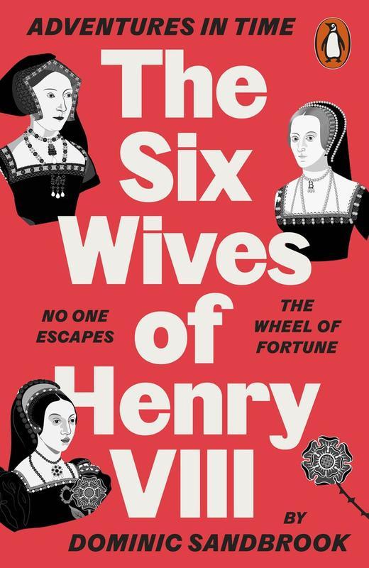 Adventures in Time : The Six Wives of Henry VIII