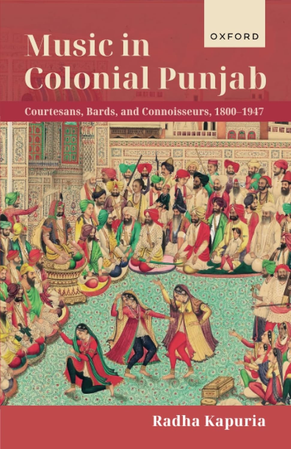 Music in Colonial Punjab, C: Courtesans, Bards, and Connoisseurs, 1800-1947