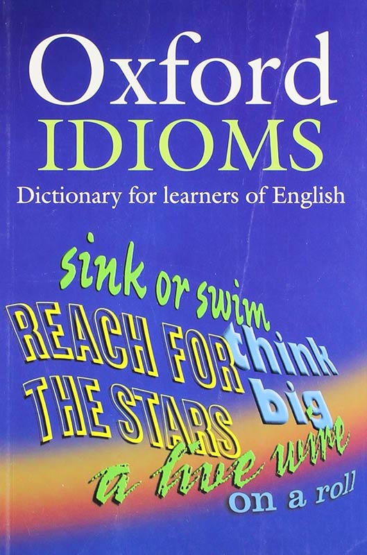 Oxford Idioms for Learners: Pb: Dictionary for Learners of English