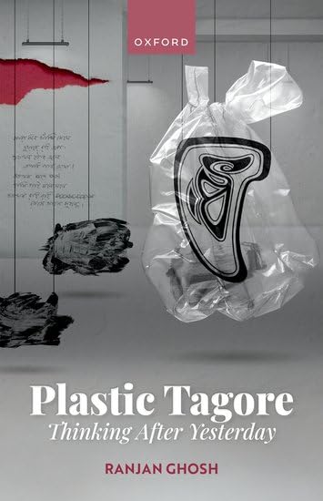 Plastic Tagore: Thinking After Yesterday