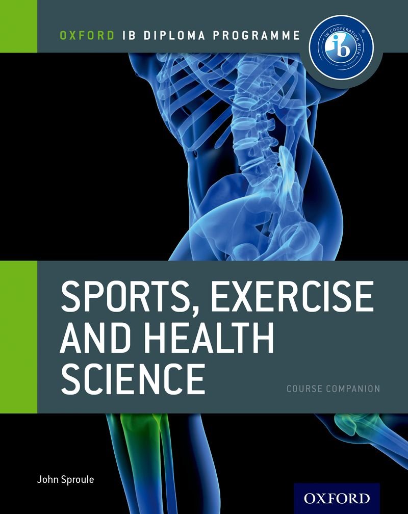 Sports, Exercise and Health Science Course Book: The Most Authoritative Resource, Uniquely Developed with the IB (IB Sports, Exercise and Health Science)