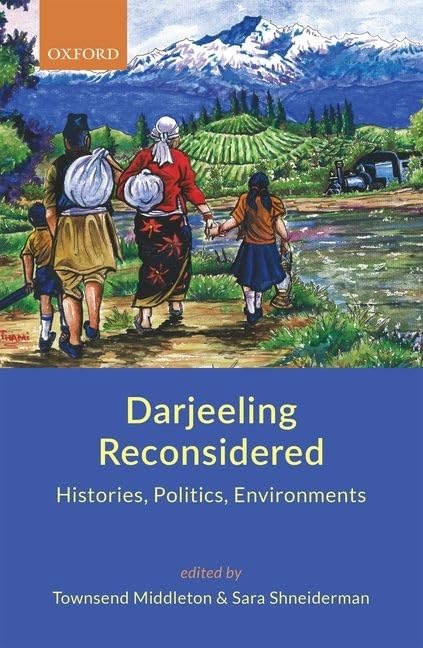 DARJEELING RECONSIDERED C-PD: Histories, Politics, Environments