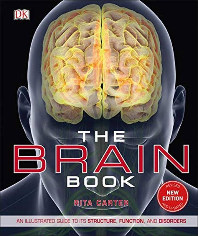 The Brain Book: An Illustrated Guide to its Structure, Functions, and Disorders (DK Human Body Guides)