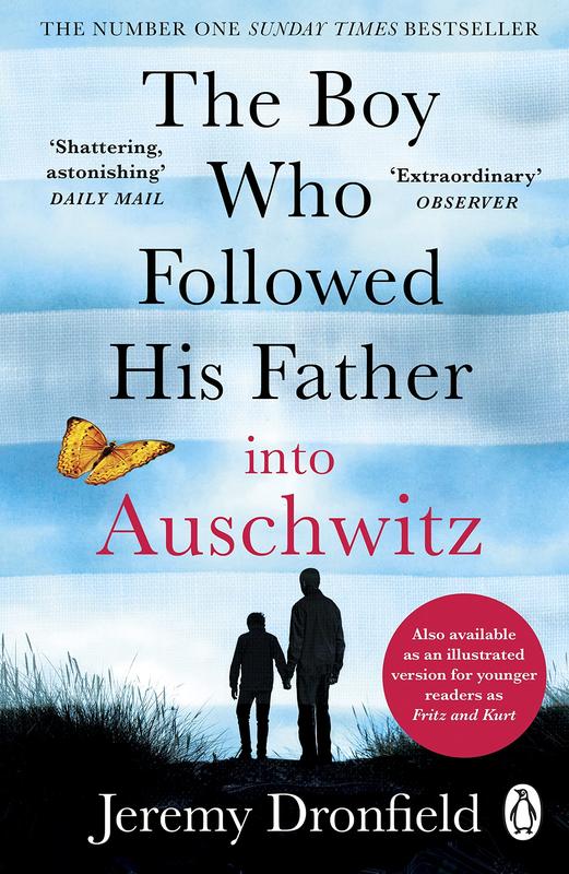 The Boy Who Followed His Father into Auschwitz : The Number One Sunday Times Bestseller