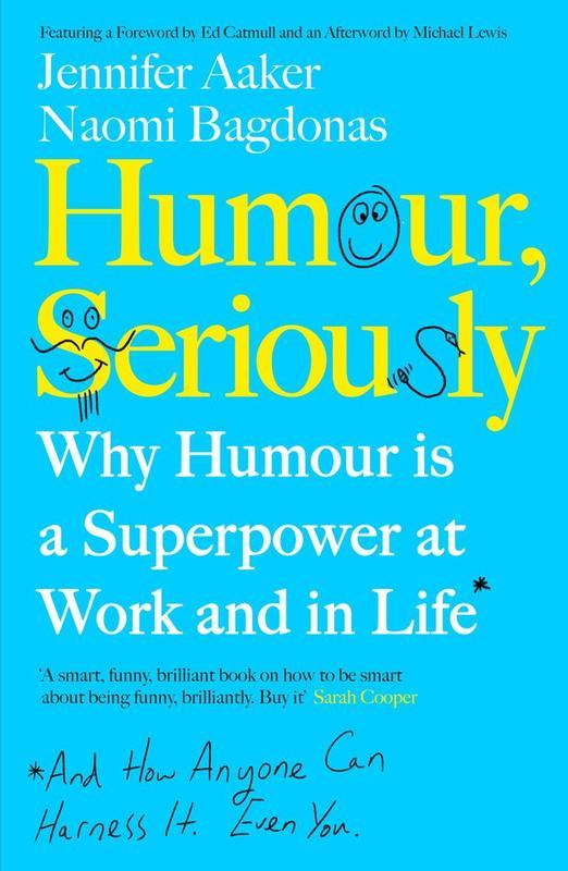 Humour, Seriously: Why Humour Is A Superpower At Work And In Life [Paperback]