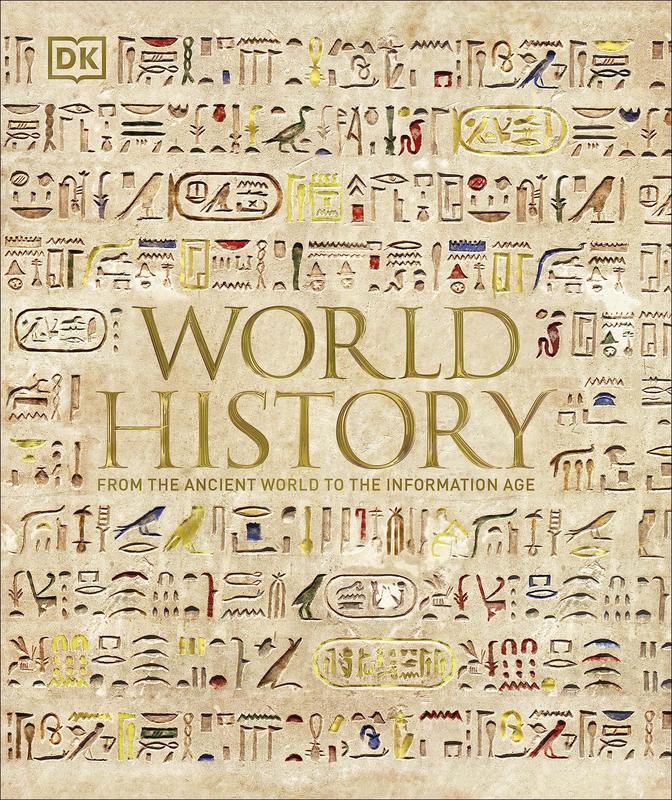 World History: From the Ancient World to the Information Age (DK Ultimate Guides)