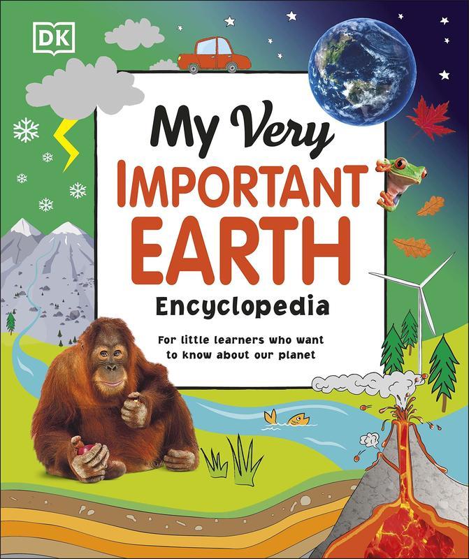 My Very Important Earth Encyclopedia : for Little Learners Who Want to Know About Our Planet (My Very Important Encyclopedias)