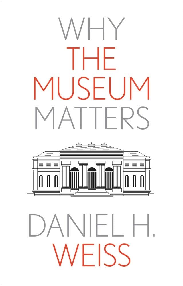 Why the Museum Matters (Why X Matters S.)