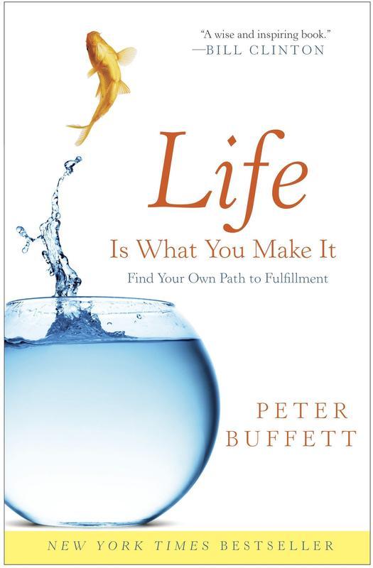 Life is What You Make it : Find Your Own Path to Fulfillment