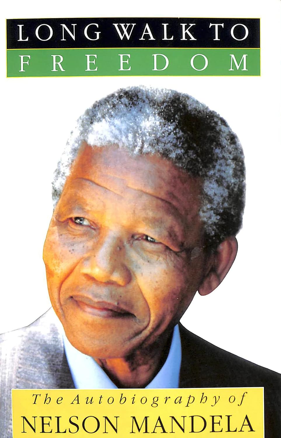 Long Walk To Freedom: The Autobiography of Nelson Mandela