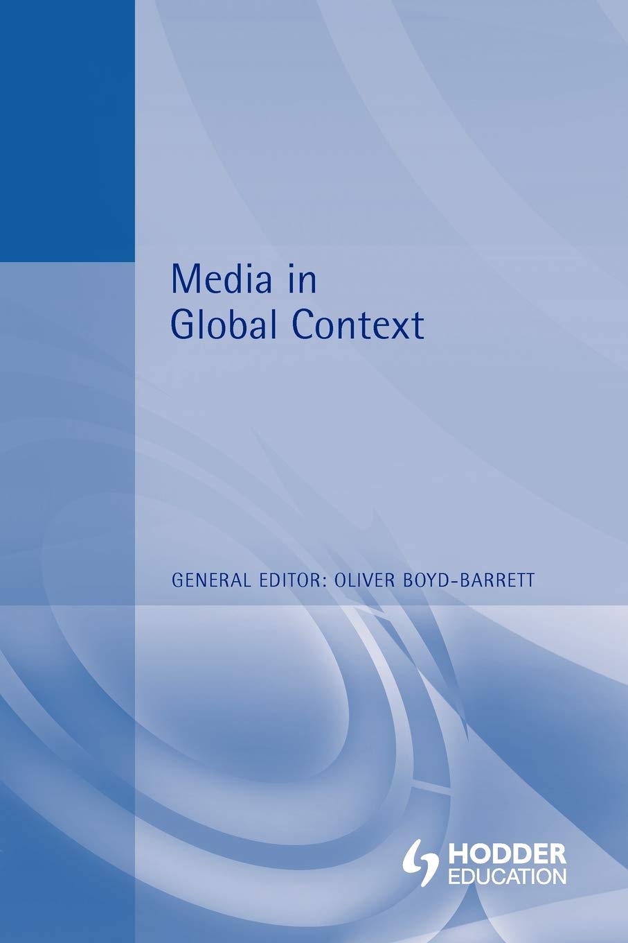 Media in Global Context: A Reader: v.2 (Foundations in Media)