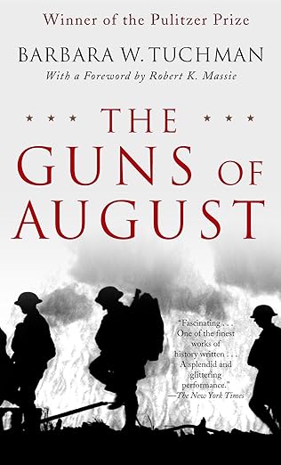 The Guns of August: The Pulitzer Prize-Winning Classic about the Outbreak of World War I