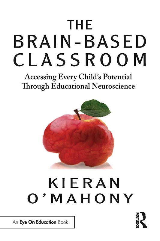 The Brain-Based Classroom: Accessing Every Child’s Potential Through Educational Neuroscience