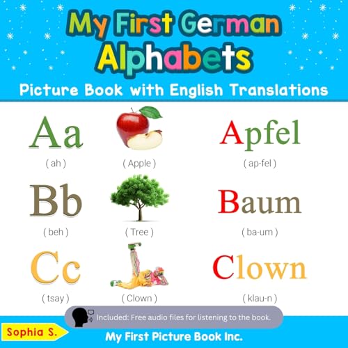 My First German Alphabets Picture Book with English Translations: Bilingual Early Learning & Easy Teaching German Books for Kids: 1 (Teach & Learn Basic German Words for Children)