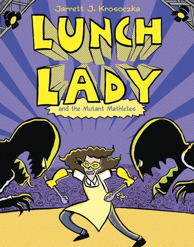 Lunch Lady and the Mutant Mathletes : Lunch Lady #7