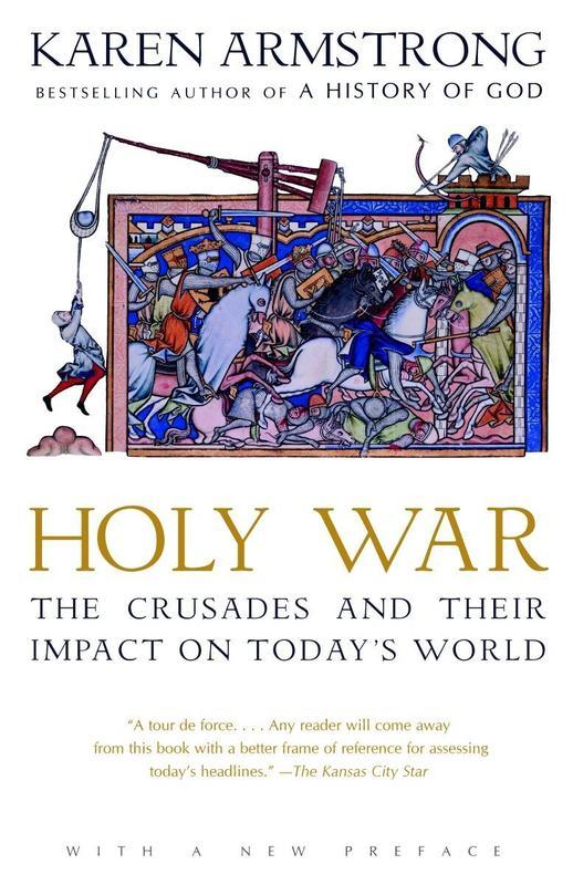 Holy War : The Crusades and Their Impact on Today's World