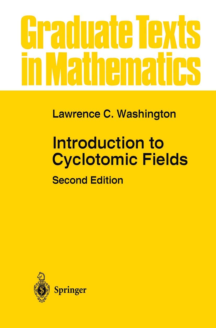 Introduction to Cyclotomic Fields: 83 (Graduate Texts in Mathematics)