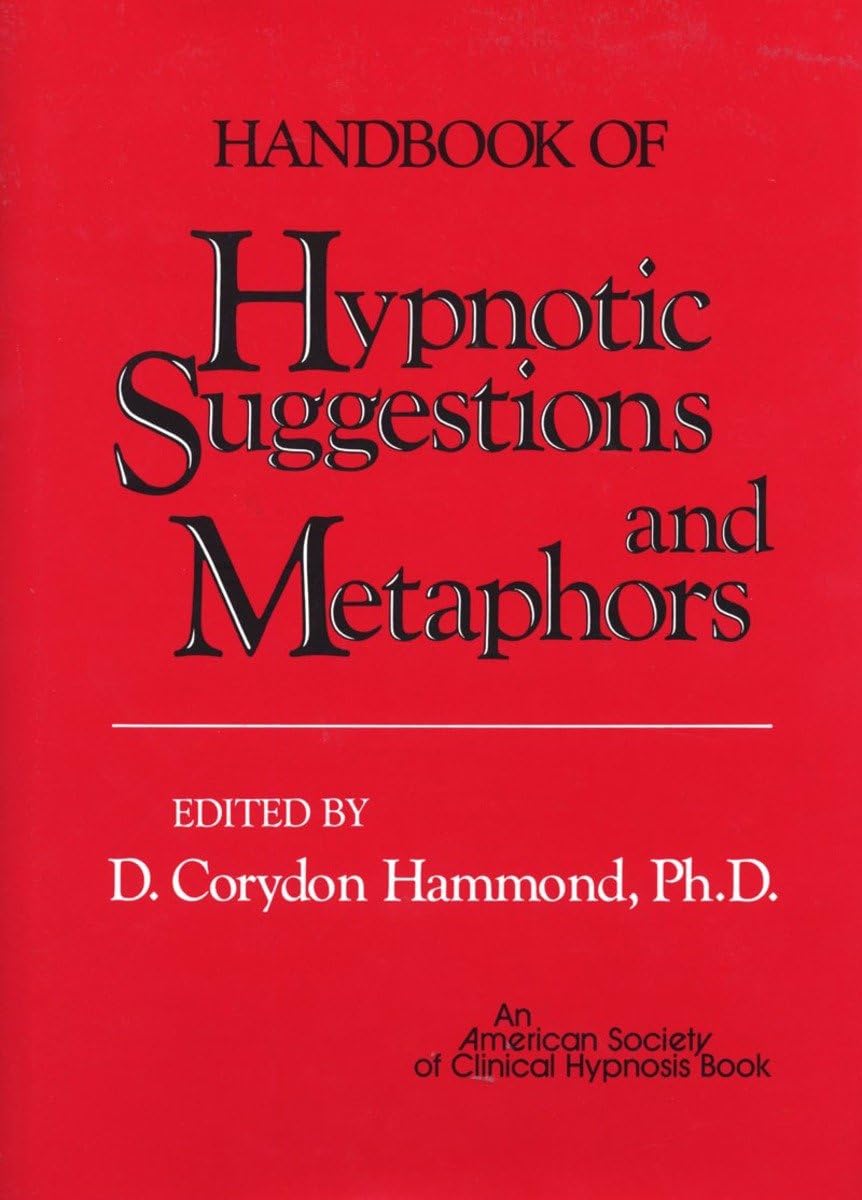 Handbook of Hypnotic Suggestions and Metaphors