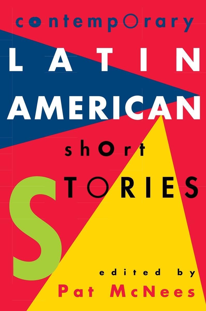 Contemporary Latin American Short Stories: An Anthology