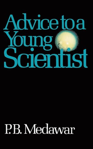 ADVICE TO A YOUNG SCIENTIST