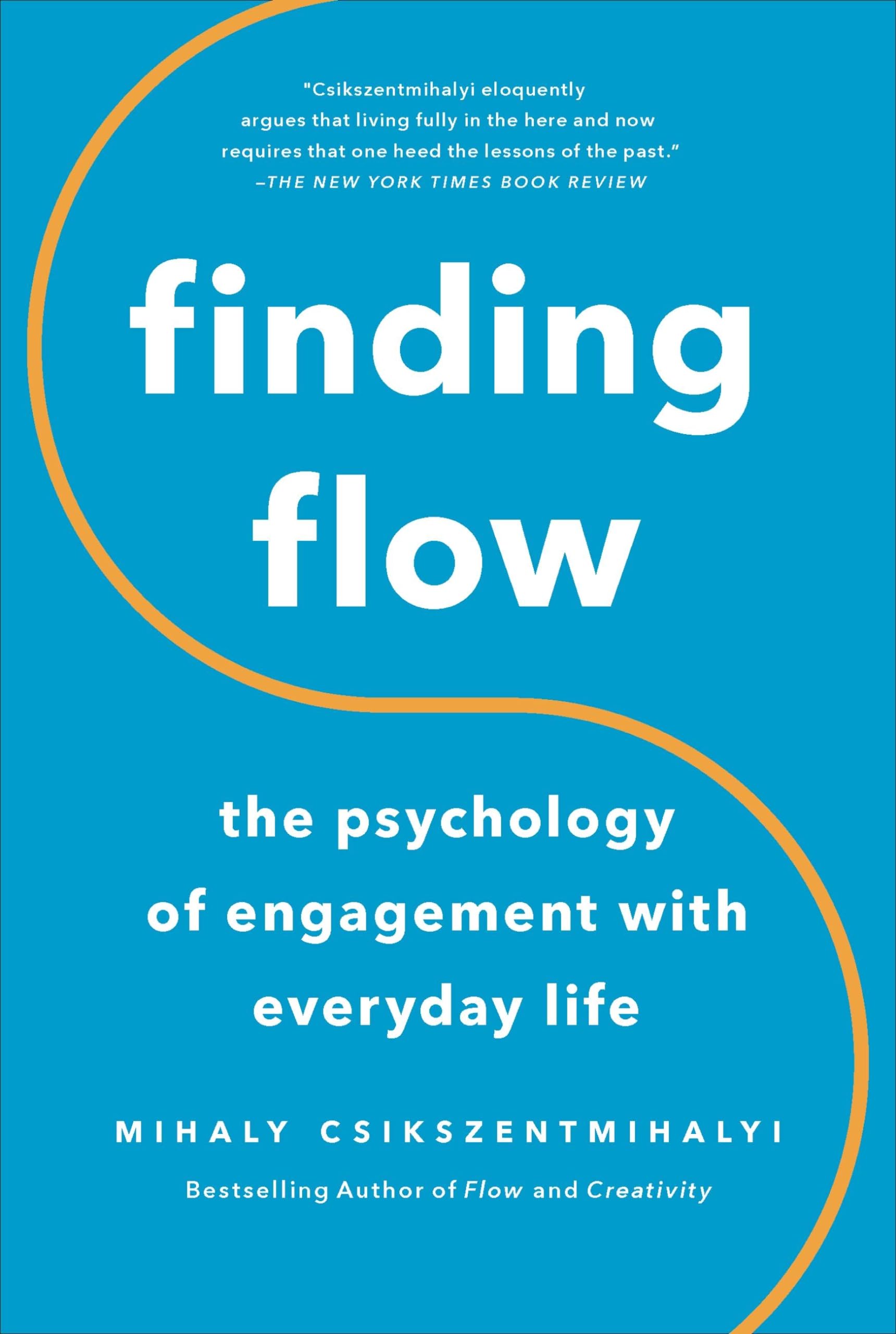 Finding Flow: The Psychology of Engagement With Everyday Life (Masterminds Series)