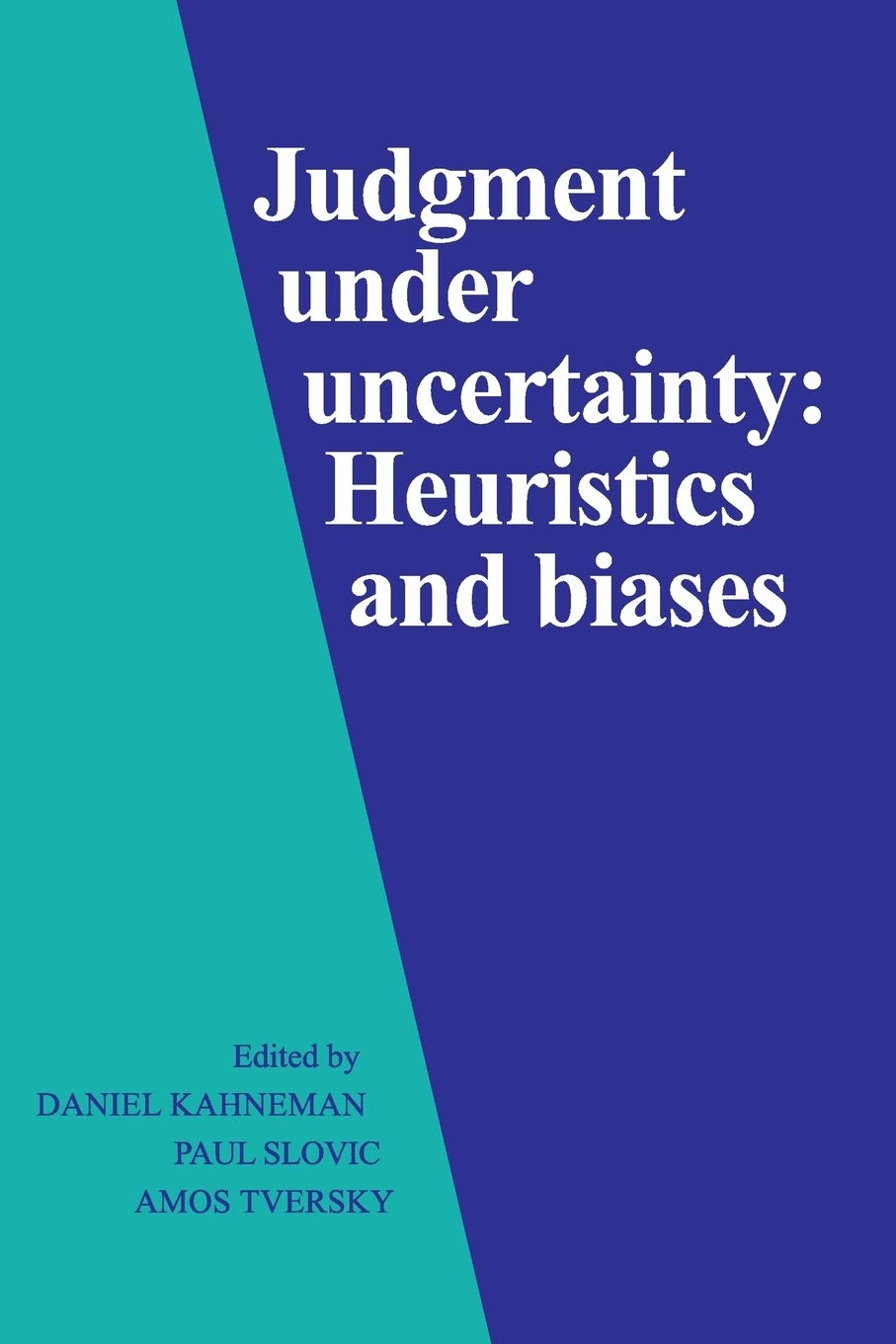 Judgment under Uncertainty: Heuristics and Biases