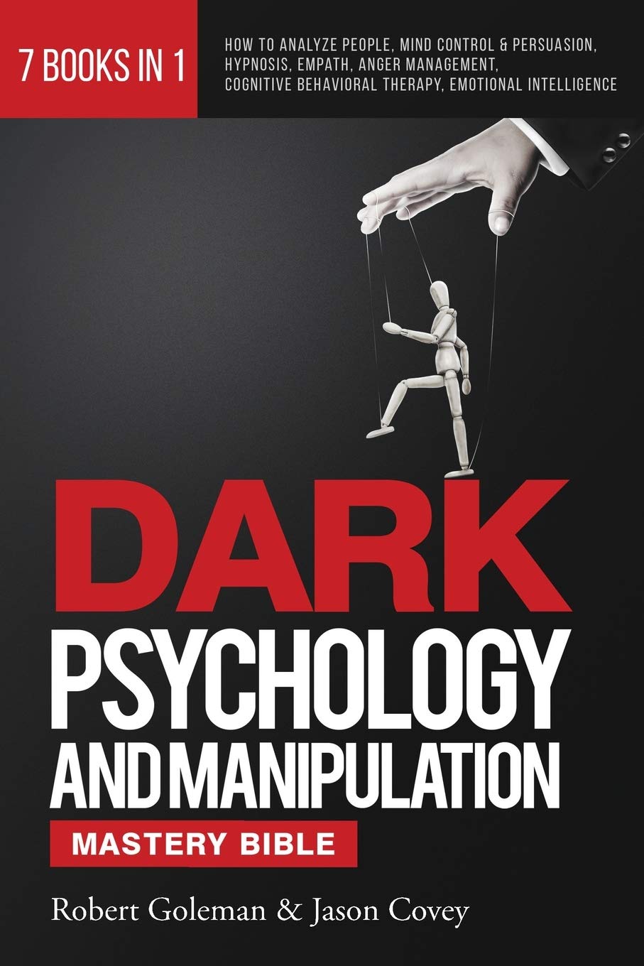 Dark Psychology and Manipulation Mastery Bible 7 Books in 1