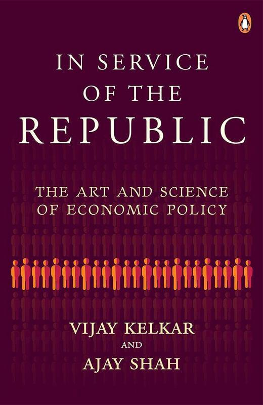 In Service of the Republic: The Art and: The Art and Science of Economic Policy