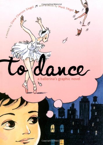 To Dance: A Ballerina's Graphic Novel