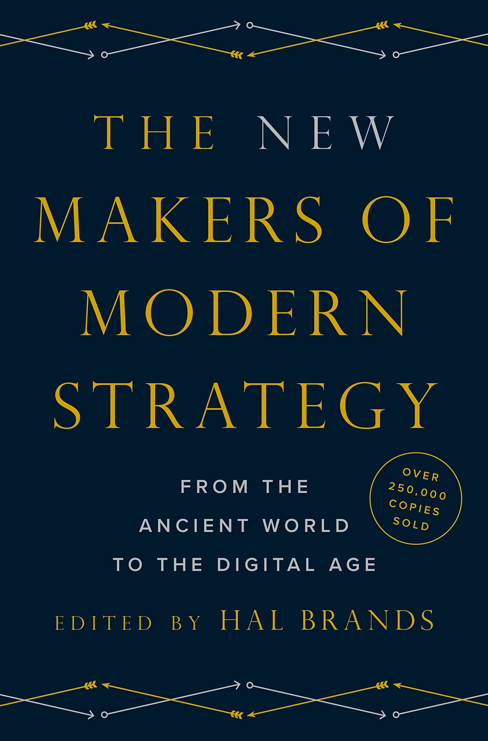 New Makers of Modern Strategy: From the Ancient World to the Digital Age