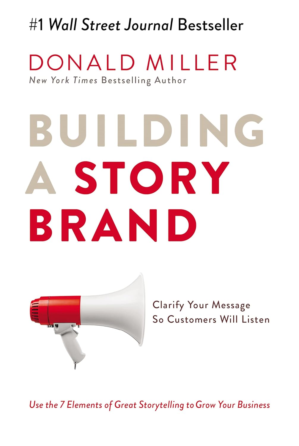 Building a Storybrand: Clarify Your Message So Customers Will Listen