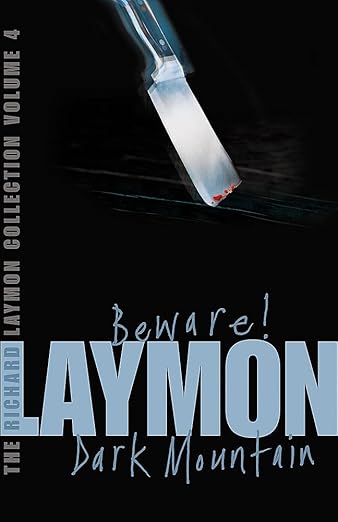 The Richard Laymon Collection Volume 4: Beware & Dark Mountain