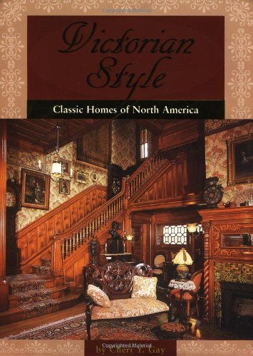 Victorian Style: Classic Rooms of North American Homes