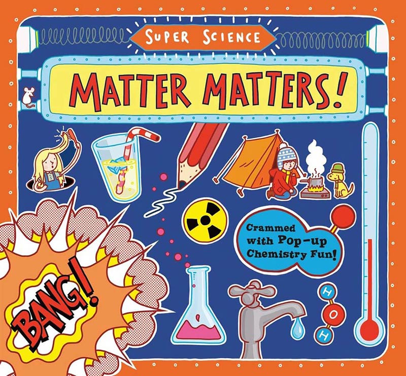 Super Science: Matter Matters!