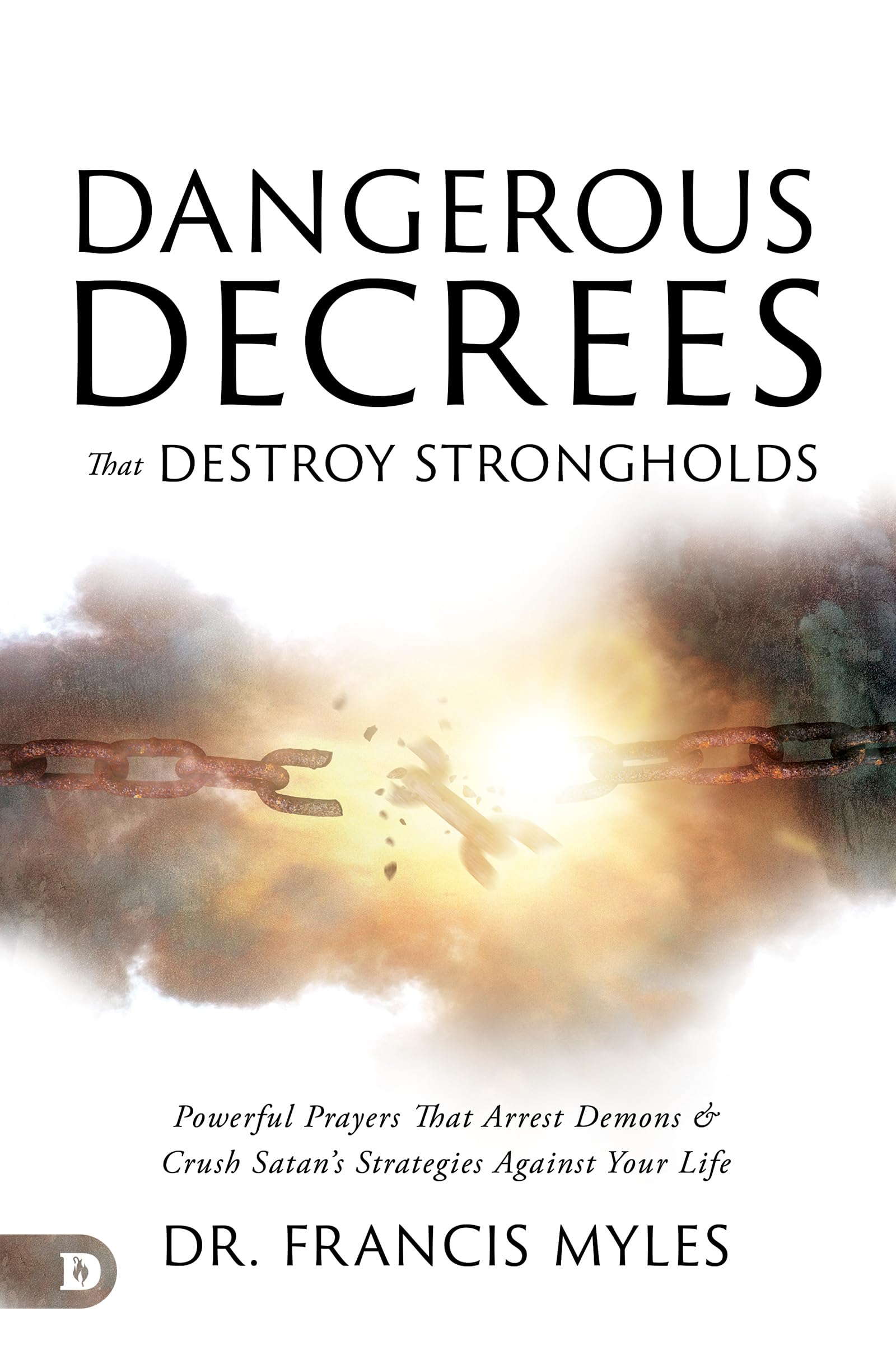 Dangerous Decrees that Destroy Strongholds